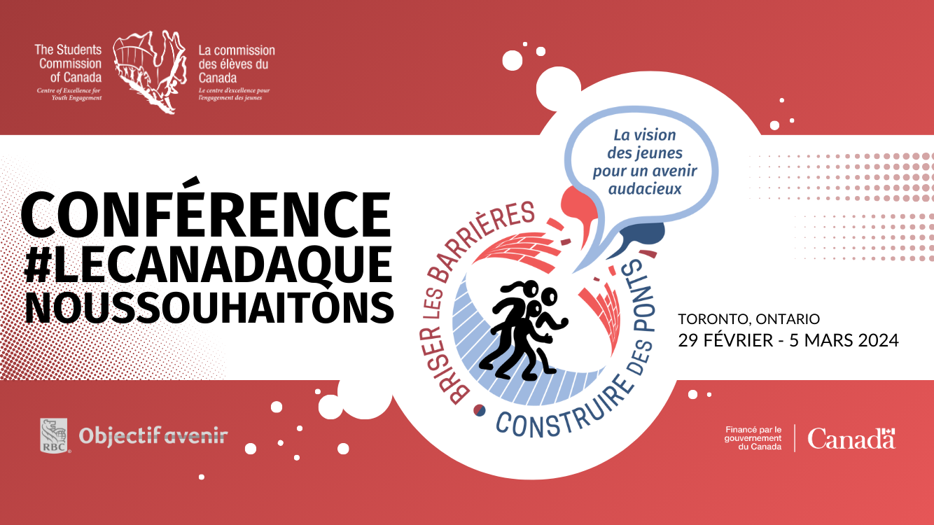 #LeCanadaquenoussouhaitons Briser les barrières, construire des ponts : La vision des jeunes pour un avenir audacieux Toronto, Ontario 29 février - 5 mars, 2024